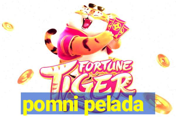 pomni pelada